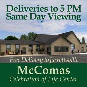 DELIVERIES TO 5 PM McComas Celebration of Life Center Jarrettsville