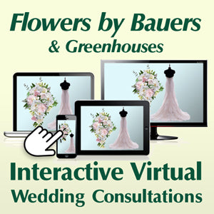 Flowers By Bauers Full Service Interactive Virtual Wedding Consultations